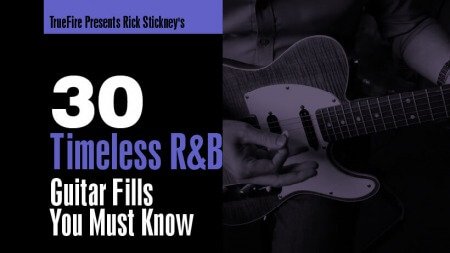 Truefire Rick Stickney's 30 Timeless R&amp;B Guitar Fills