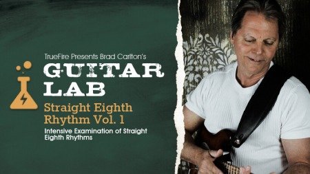 Truefire Brad Carlton's Guitar Lab: Straight Eighth Rhythm Vol.1