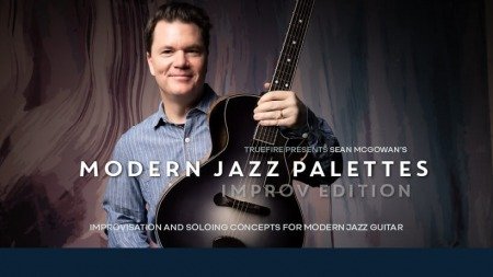 Truefire Sean McGowan's Modern Jazz Palettes: Improv