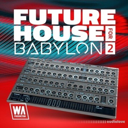 WA Production Future House for Babylon 2 Synth Presets