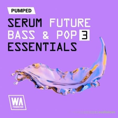 WA Production Pumped Serum Future Bass Pop Essentials 3