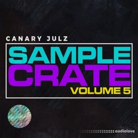 Canary Julz Sample Crate (Volume 5)