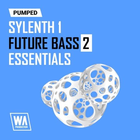 WA Production Pumped Sylenth1 Future Bass Essentials 2 Synth Presets