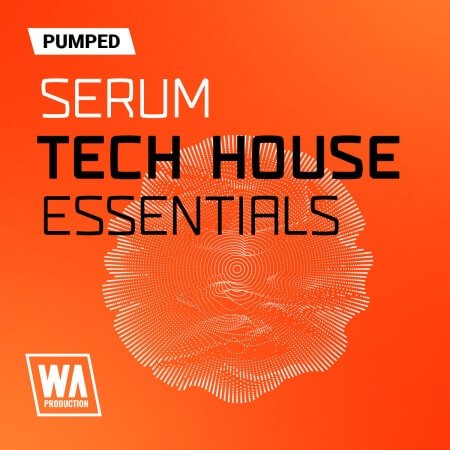 WA Production Pumped Serum Tech House Essentials Synth Presets