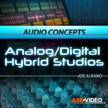 Ask Video Audio Concepts 204 Analog Digital Hybrid Studios