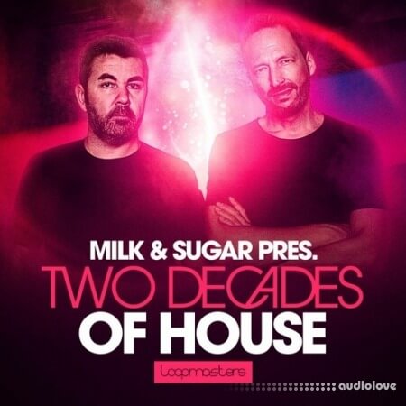 Loopmasters Milk and Sugar Two Decades Of House Vol.1