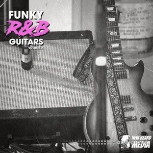 New Beard Media Funky R&B Guitars Vol 2