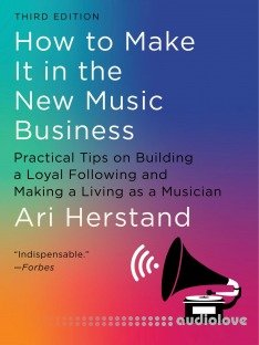 How to Make It in the New Music Business, 3rd Edition