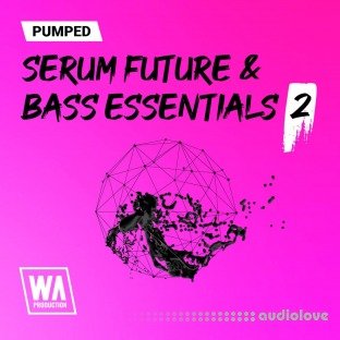 WA Production Pumped Serum Future Bass House Essentials 2