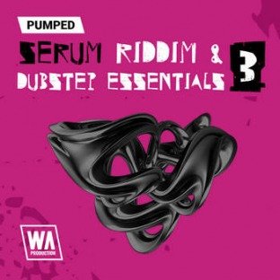 WA Production Pumped Serum Riddim and Dubstep Essentials 3