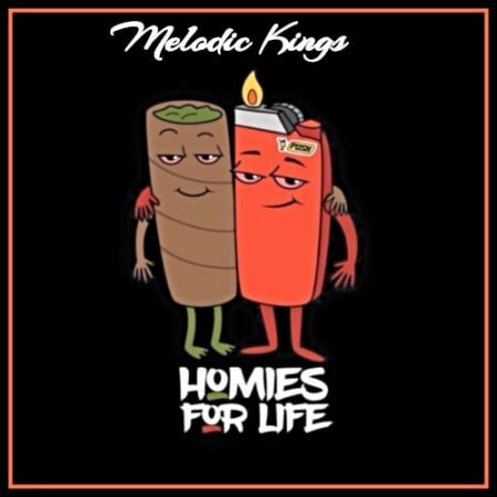 Melodic Kings Homies For Life
