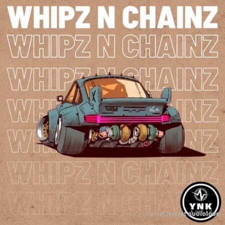 YnK Audio Whipz N Chainz