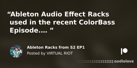 Virtual Riot Ableton Racks from S2 EP1