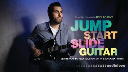 Truefire Ariel Posen's Jump Start Slide Guitar TUTORiAL