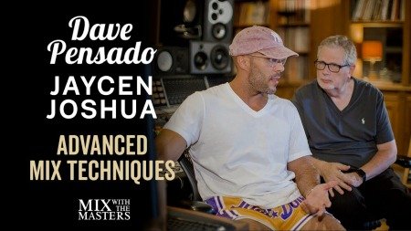 MixWithTheMasters Jaycen Joshua Dave Pensado Production Seminar #4 Advanced Mix Techniques TUTORiAL