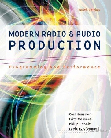 Modern Radio and Audio Production: Programming and Performance, 10th Edition