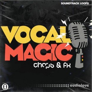 Soundtrack Loops Vocal Magic Chops and FX