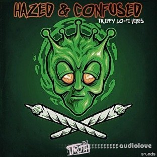 DJ 1Truth Hazed & Confused: Trippy Lo-Fi Vibes