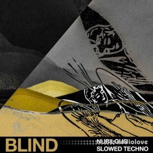 Blind Audio Nubilous: Slowed Techno