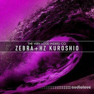 The Very Loud Indeed Co Zebra Kuroshio + HZ