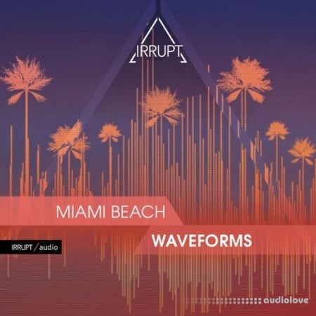 Irrupt Miami Beach Waveforms