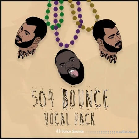 Splice Sounds 504 Bounce Vocal Pack by Erick Bardales