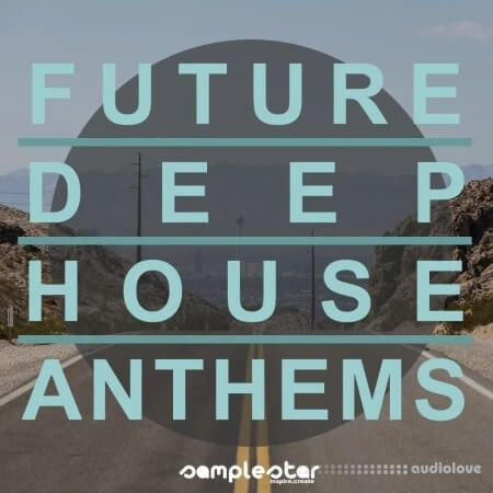 Samplestar Future Deep House Anthems