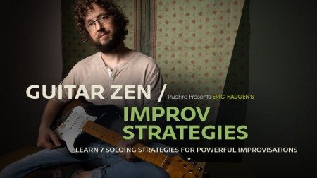 Truefire Eric Haugen's Guitar Zen: Improv Strategies