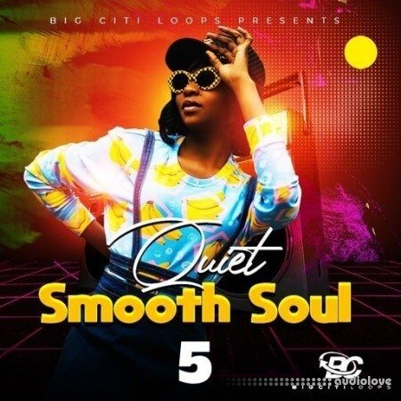 Big Citi Loops Quiet Smooth Soul 5