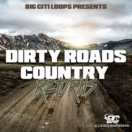 Big Citi Loops Dirty Roads Country Returns