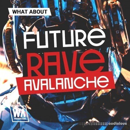 WA Production What About Future Rave Avalanche
