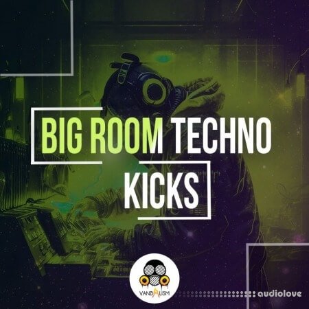 Vandalism Big Room Techno Kicks