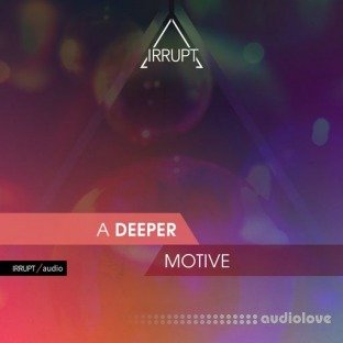 Irrupt A Deeper Motive