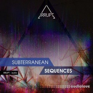 Irrupt Subterranean Sequences