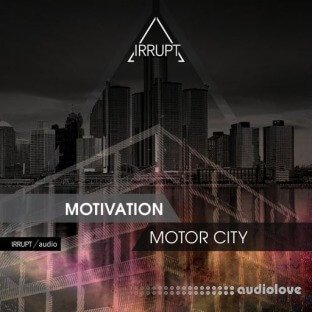 Irrupt Motivation Motor City