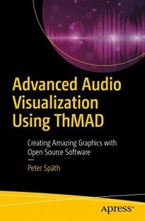 Advanced Audio Visualization Using ThMAD by Peter Späth