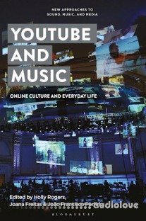 YouTube and Music: Online Culture and Everyday Life
