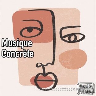 AudioFriend Musique Concrète