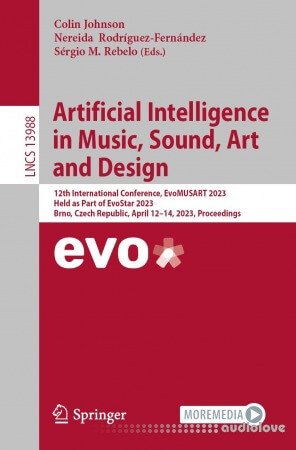 Artificial Intelligence in Music, Sound, Art and Design: 12th International Conference, EvoMUSART 2023