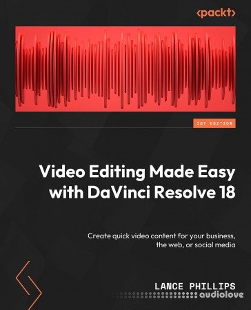 Video Editing Made Easy with DaVinci Resolve 18