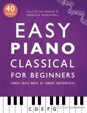 Easy Piano Classical for Beginners: Simple Sheet Music of Famous Masterpieces