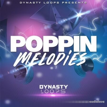 Dynasty Loops Poppin Melodies