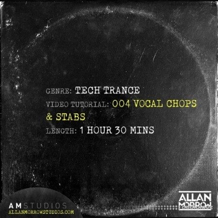 Allan Morrow Tech Trance 004 Vocal Chops and Stabs TUTORiAL