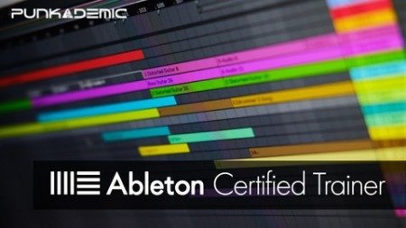 Punkademic Ableton Certified Training: Ableton Live 11 (Part 4, 5 and 6) Updated 02.2023