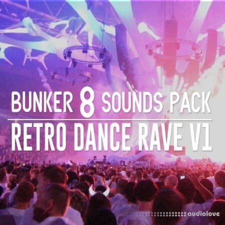 Bunker 8 Bunker 8 Sounds Pack Retro Dance Rave V1