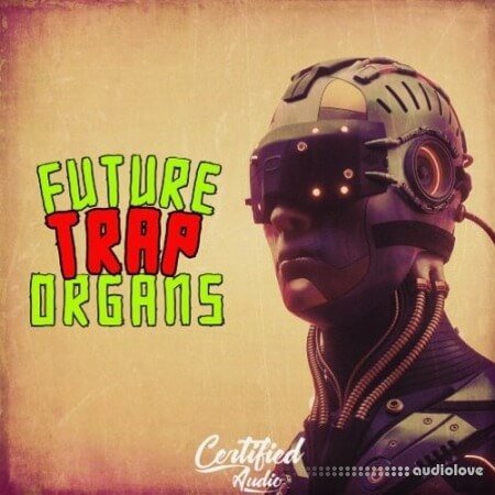 Certified Audio Future Trap Organs