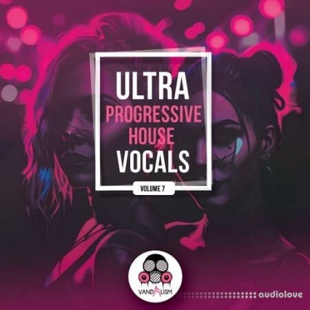 Vandalism Ultra Progressive House Vocals 7