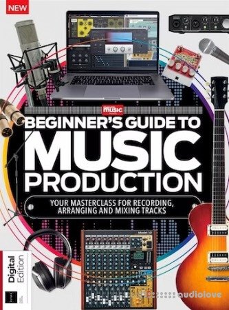Computer Music Presents Beginner's Guide to Music Production (3rd Edition) 2023