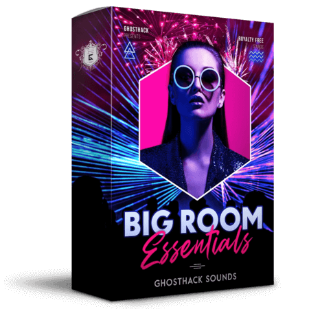 Ghosthack Big Room Essentials