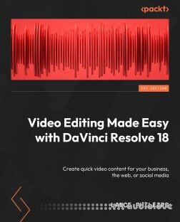 Video Editing Made Easy with DaVinci Resolve 18